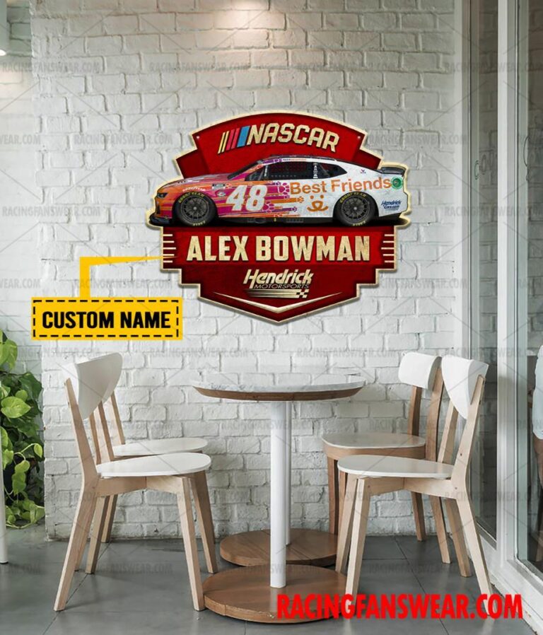 Nascar store - Loyal fans of Alex Bowman's Cut Metal Signs:vintage nascar racing suit,uniform,apparel,shirts,merch,hoodie,jackets,shorts,sweatshirt,outfits,clothes