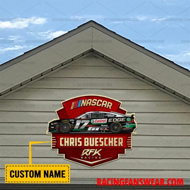 Nascar store - Loyal fans of Chris Buescher's Cut Metal Signs:vintage nascar racing suit,uniform,apparel,shirts,merch,hoodie,jackets,shorts,sweatshirt,outfits,clothes