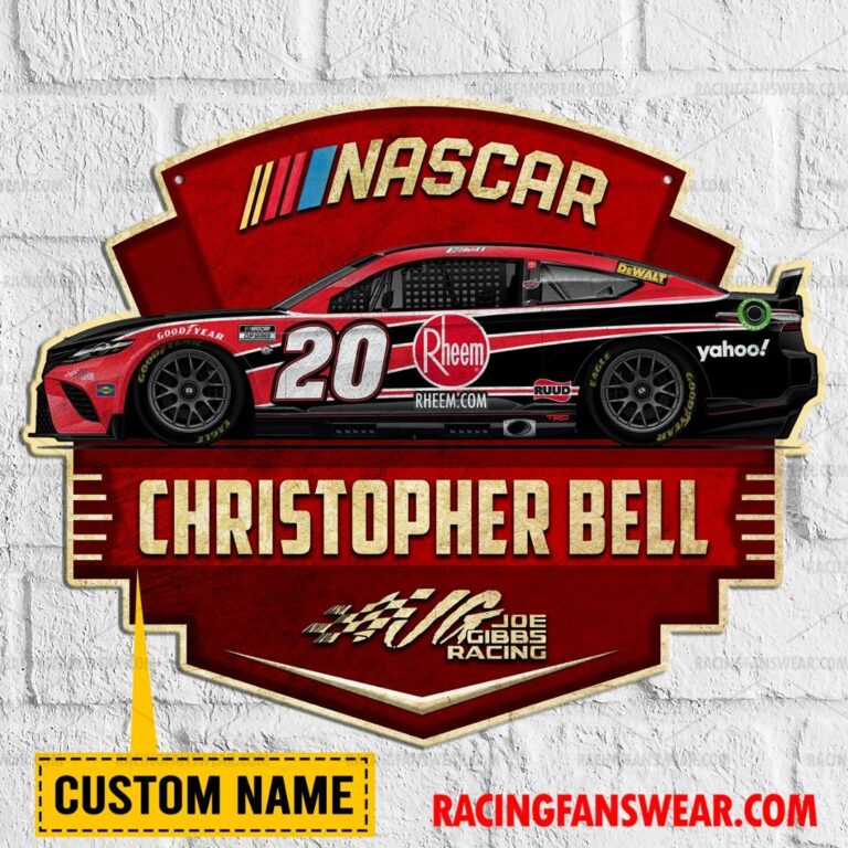 Nascar store - Loyal fans of Christopher Bell's Cut Metal Signs:vintage nascar racing suit,uniform,apparel,shirts,merch,hoodie,jackets,shorts,sweatshirt,outfits,clothes