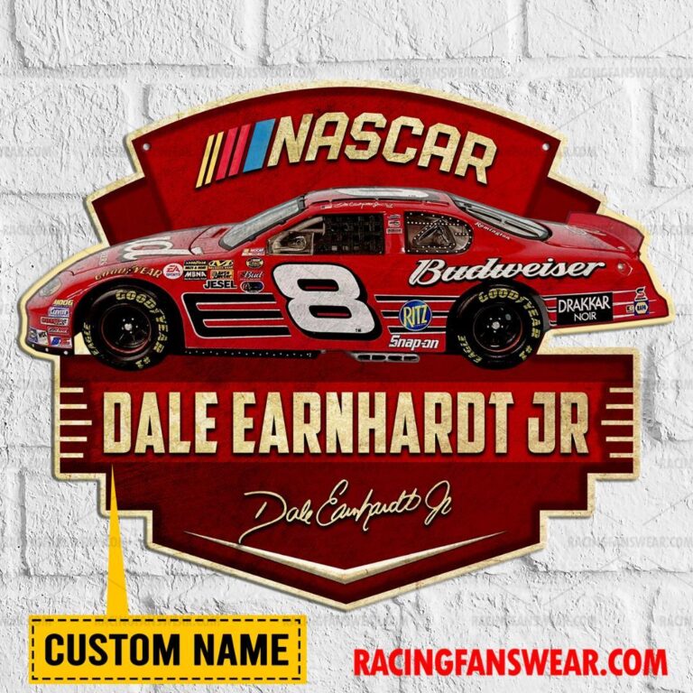 Nascar store - Loyal fans of Dale Earnhardt JR's Cut Metal Signs:vintage nascar racing suit,uniform,apparel,shirts,merch,hoodie,jackets,shorts,sweatshirt,outfits,clothes