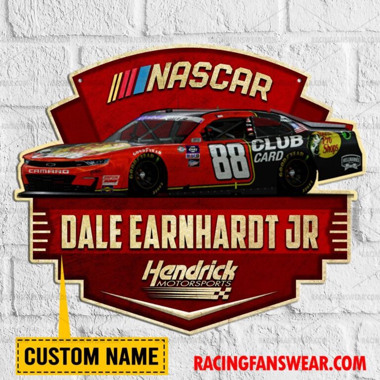 Nascar store - Loyal fans of Dale Earnhardt Jr's Cut Metal Signs:vintage nascar racing suit,uniform,apparel,shirts,merch,hoodie,jackets,shorts,sweatshirt,outfits,clothes