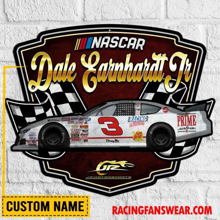 Nascar store - Loyal fans of Dale Earnhardt Jr's Cut Metal Signs:vintage nascar racing suit,uniform,apparel,shirts,merch,hoodie,jackets,shorts,sweatshirt,outfits,clothes