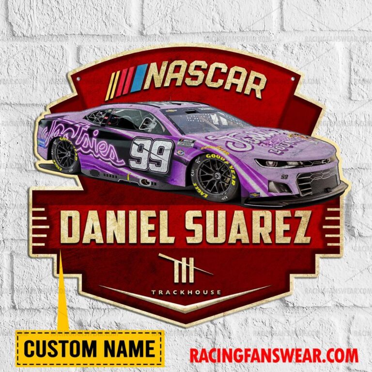 Nascar store - Loyal fans of Daniel Suarez's Cut Metal Signs:vintage nascar racing suit,uniform,apparel,shirts,merch,hoodie,jackets,shorts,sweatshirt,outfits,clothes