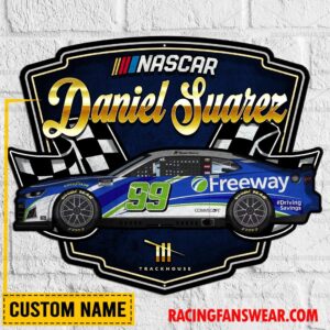 Nascar store - Loyal fans of Daniel Suarez's Cut Metal Signs:vintage nascar racing suit,uniform,apparel,shirts,merch,hoodie,jackets,shorts,sweatshirt,outfits,clothes