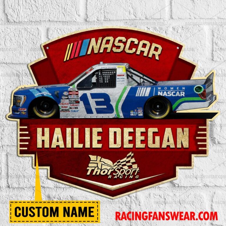 Nascar store - Loyal fans of Hailie Deegan's Cut Metal Signs:vintage nascar racing suit,uniform,apparel,shirts,merch,hoodie,jackets,shorts,sweatshirt,outfits,clothes