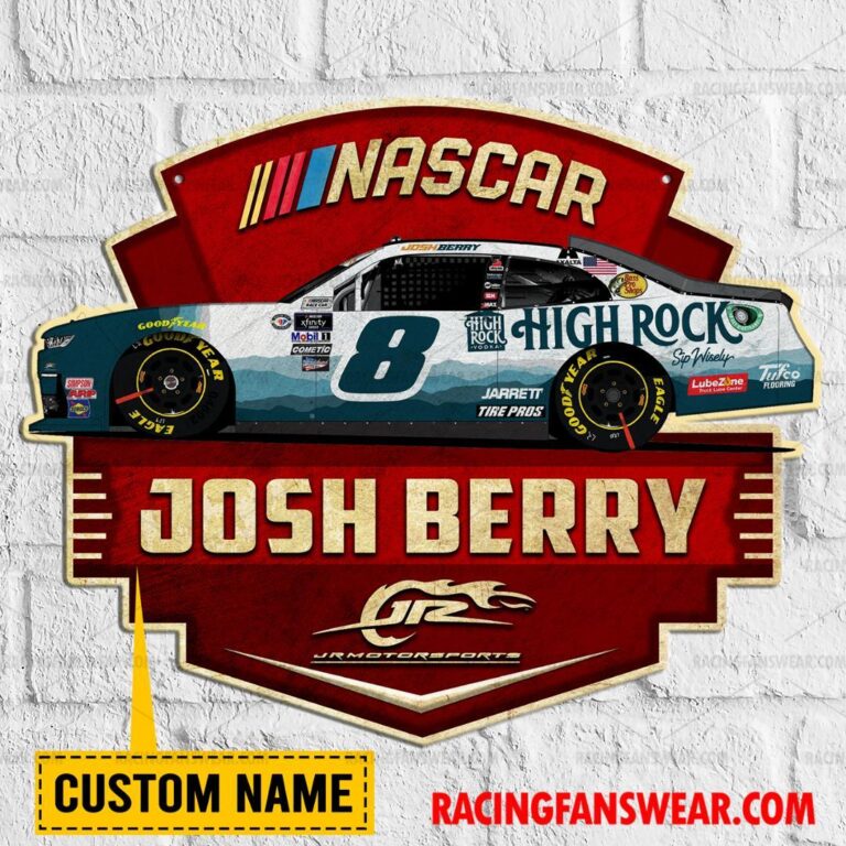 Nascar store - Loyal fans of Josh Berry's Cut Metal Signs:vintage nascar racing suit,uniform,apparel,shirts,merch,hoodie,jackets,shorts,sweatshirt,outfits,clothes