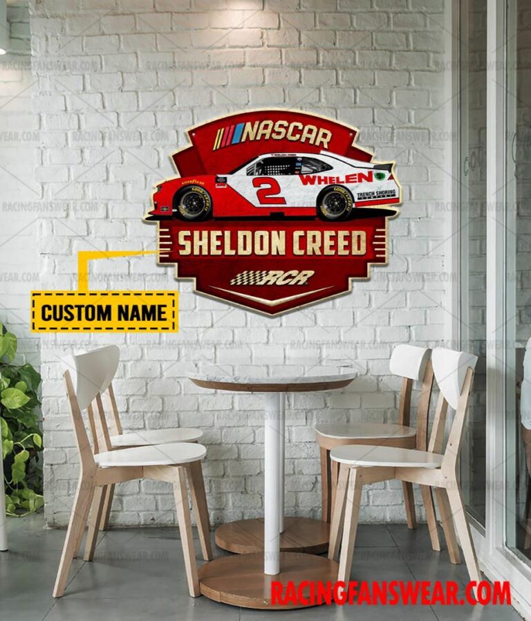 Nascar store - Loyal fans of Sheldon Creed's Cut Metal Signs:vintage nascar racing suit,uniform,apparel,shirts,merch,hoodie,jackets,shorts,sweatshirt,outfits,clothes