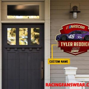 Tyler Reddick Nascar Racing Customize Name Home Cut Metal Signs 1 Nascar store - Loyal fans of Tyler Reddick's Cut Metal Signs:vintage nascar racing suit,uniform,apparel,shirts,merch,hoodie,jackets,shorts,sweatshirt,outfits,clothes