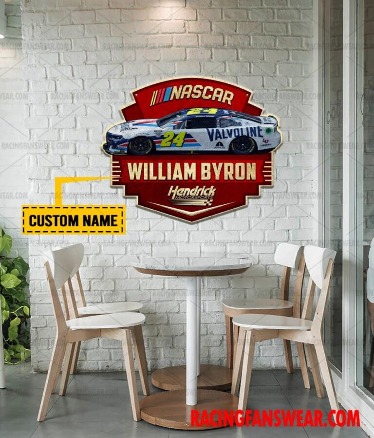 Nascar store - Loyal fans of William Byron's Cut Metal Signs:vintage nascar racing suit,uniform,apparel,shirts,merch,hoodie,jackets,shorts,sweatshirt,outfits,clothes