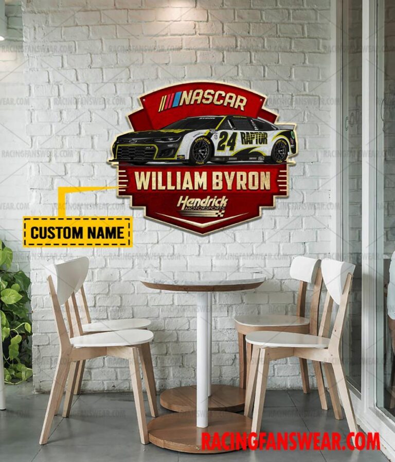 Nascar store - Loyal fans of William Byron's Cut Metal Signs:vintage nascar racing suit,uniform,apparel,shirts,merch,hoodie,jackets,shorts,sweatshirt,outfits,clothes