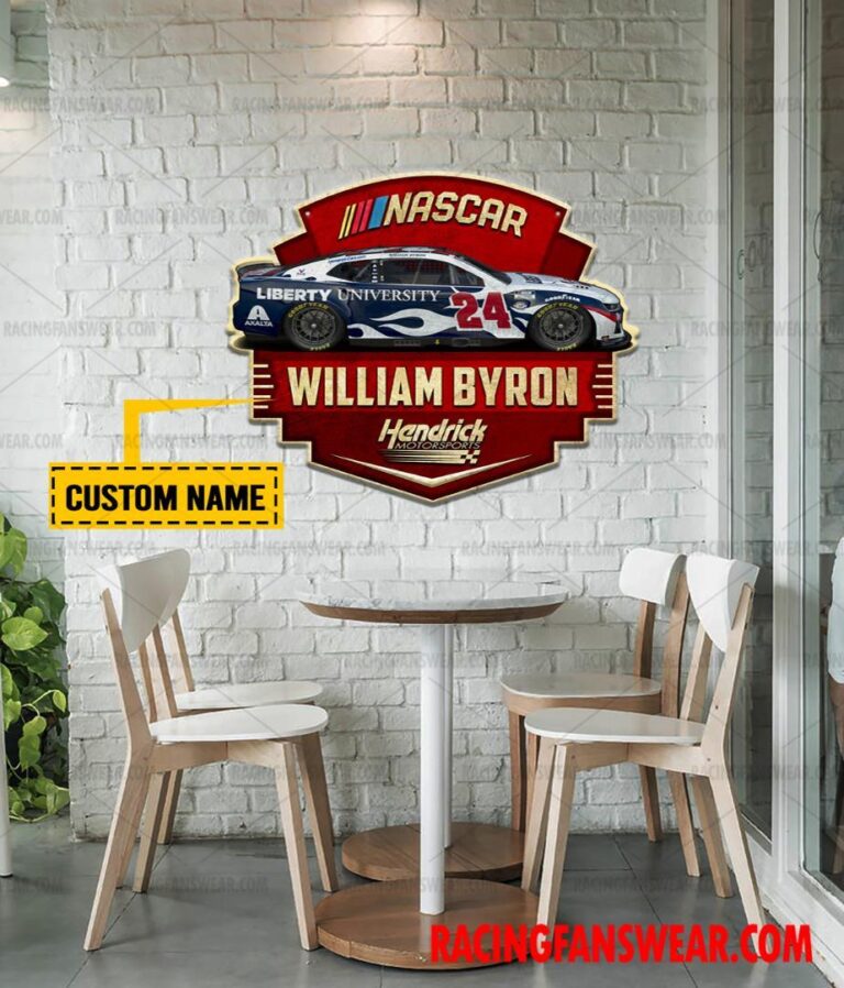 Nascar store - Loyal fans of William Byron's Cut Metal Signs:vintage nascar racing suit,uniform,apparel,shirts,merch,hoodie,jackets,shorts,sweatshirt,outfits,clothes